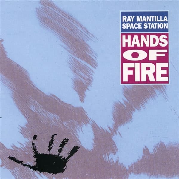 Ray Mantilla Space Station - Hands Of Fire (CD)