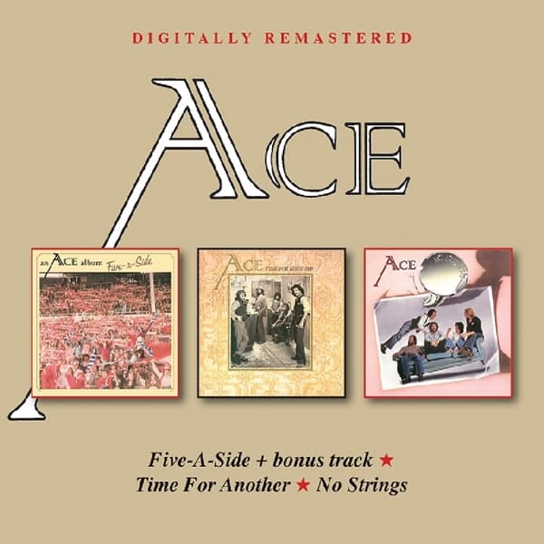Ace - Five-A-Side+bonus track|Time For Another|No Strings (2 CD) (Remastered)