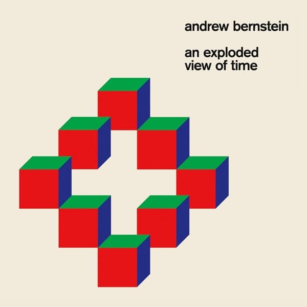 Andrew Bernstein - An Exploded View Of Time (CD)