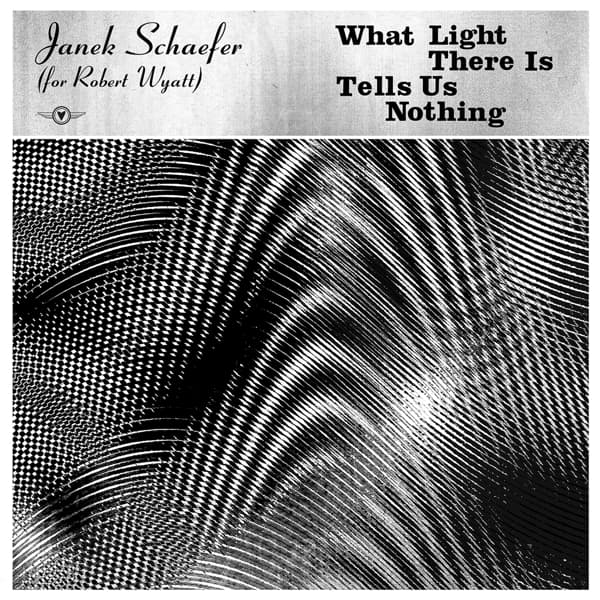 Janek Schaefer - What Light There Is Tells Us Nothing (LP) (Coloured Vinyl)