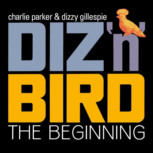 Dizzy Gillespie & Charlie Parker - Diz 'n' Bird, The Beginning (2 CD)