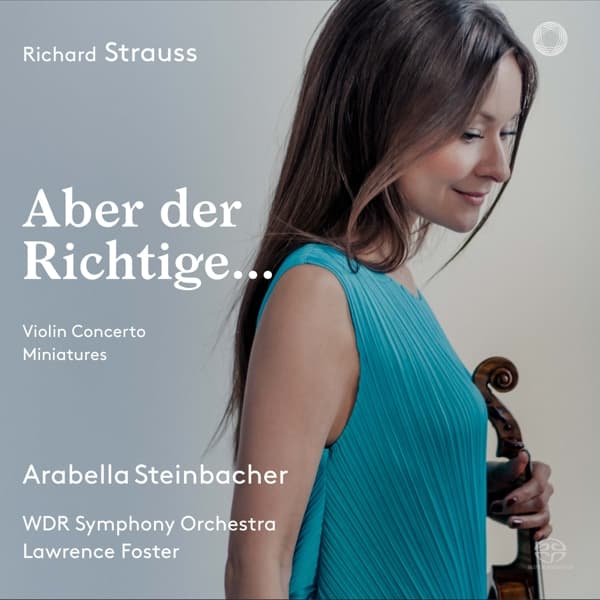 Arabella Steinbacher, Lawrence Foster - Aber Der Richtige (SACD)