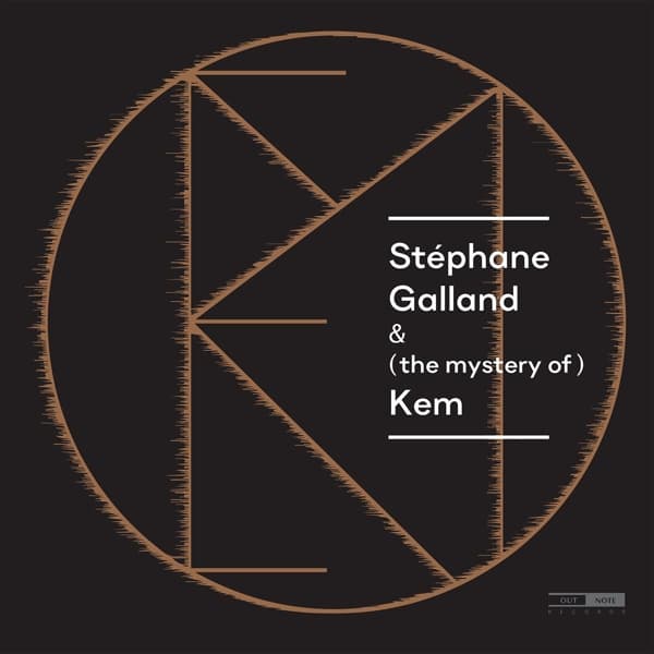 Stéphane Galland, Sylvain Debaisieux & Bram De Looze - (The Mystery Of) Kem (2 LP)