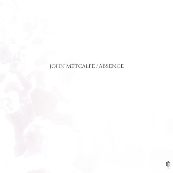 John Metcalfe - Absence (LP)