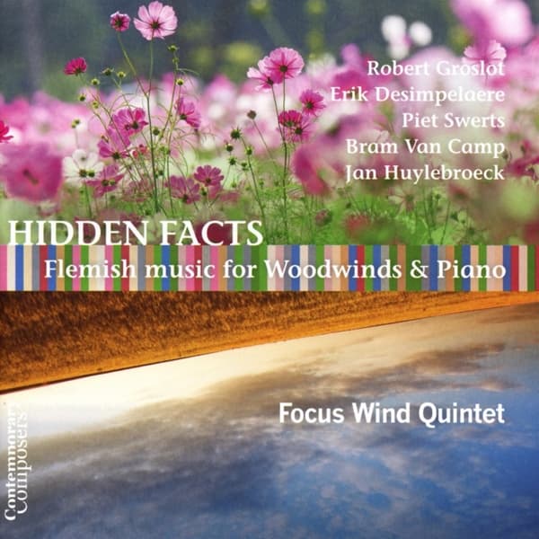Focus Wind Quintet, Robert Groslot - Hidden Facts : Flemish Music For Woodwinds & Piano (CD)