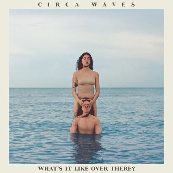 Circa Waves - What's It Like Over There? (LP) (Coloured Vinyl)