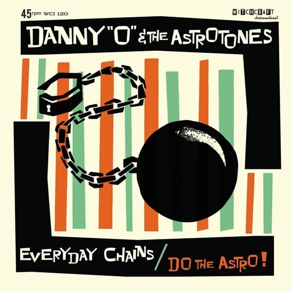 Danny 'O' & The Astrotones - Everyday Chains/Do The Astro (7" Single)