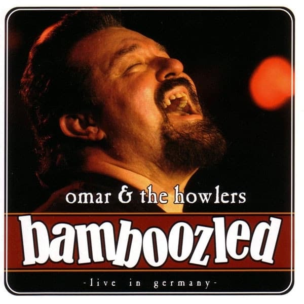 Omar And The Howlers - Bamboozled -Live In Germany- (CD)