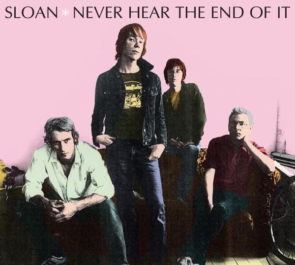 Sloan - Never Heard The End Of It (CD)