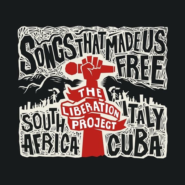 The Liberation Project - Songs that made us free - South Africa Italy Cuba (3 CD)