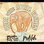 Rupa & The April Fishes - Este Mundo (CD)