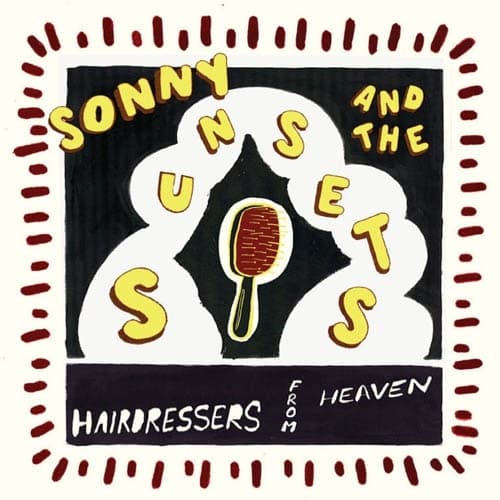 Sonny And The Sunsets - Hairdressers From Heaven (CD)