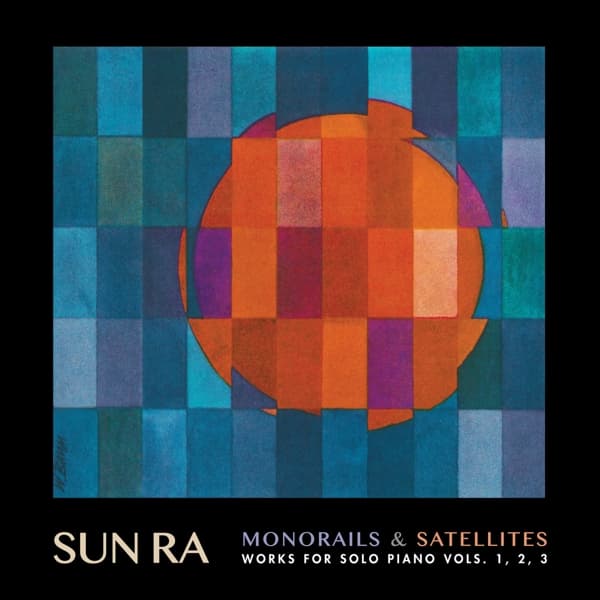 Sun Ra - Monorails & Satellites (Works For Solo Piano Vols. 1, 2, 3) (3 LP) (Remastered)