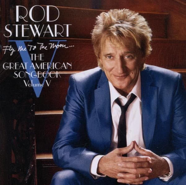 Rod Stewart - Fly Me To The Moon...The Great American Songbook Vol.V (CD)