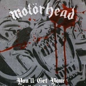 Motörhead - You'lll Get Yours