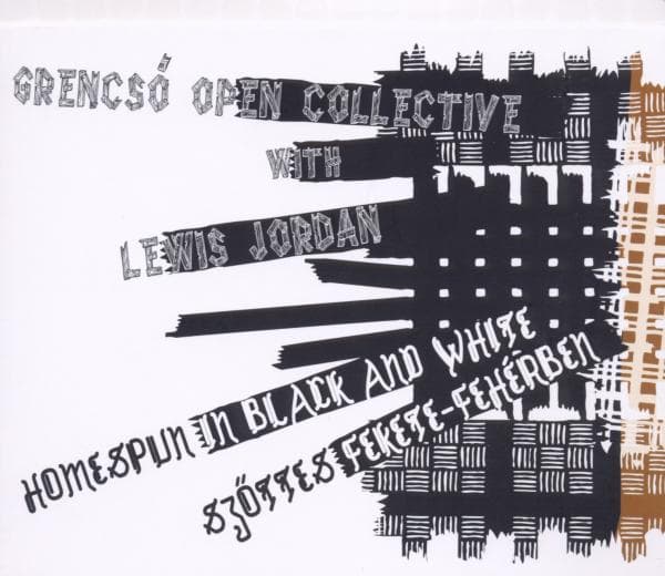 Grencsó Open Collective With Lewis Jordan - Homespun In Black And White (CD)
