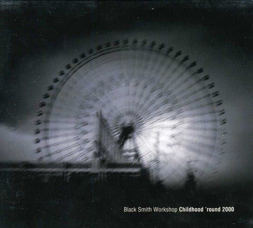 Black Smith Workshop - Childhood 'Round 2000 (CD)