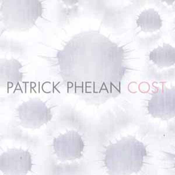 Patrick Phelan - Cost (CD)