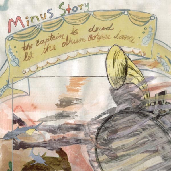 Minus Story - The Captain Is Dead, Let The Drum Corpse Dance (CD)