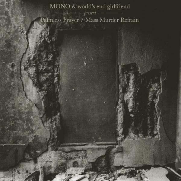 Mono & World's End Girlfriend - Palmless Prayer / Mass Murder Refrain (CD)