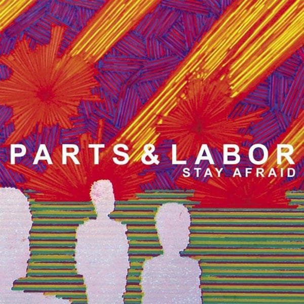 Parts & Labor - Stay Afraid (CD)