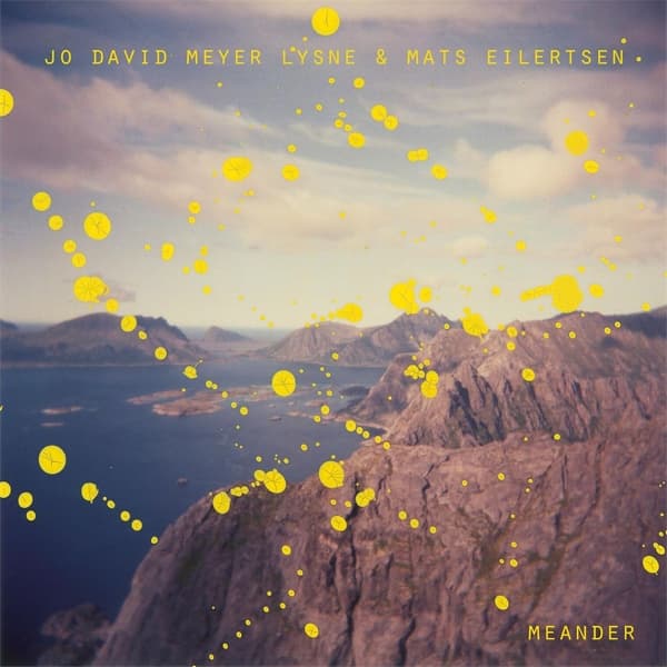 Jo David Meyer Lysne & Mats Eilertsen - Meander (CD)