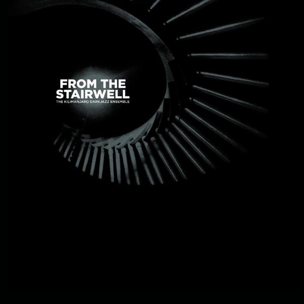 The Kilimanjaro Darkjazz Ensemble - From The Stairwell (CD)
