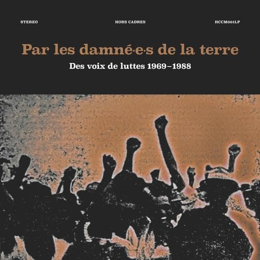 Various Artists - Par les Damné.e.s De La Terre Des voix de luttes 1969-1988 (LP)