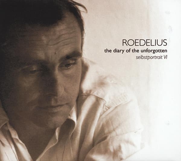 Hans-Joachim Roedelius - The Diary Of The Unforgotten - Selbstportrait VI (CD) (Remastered)