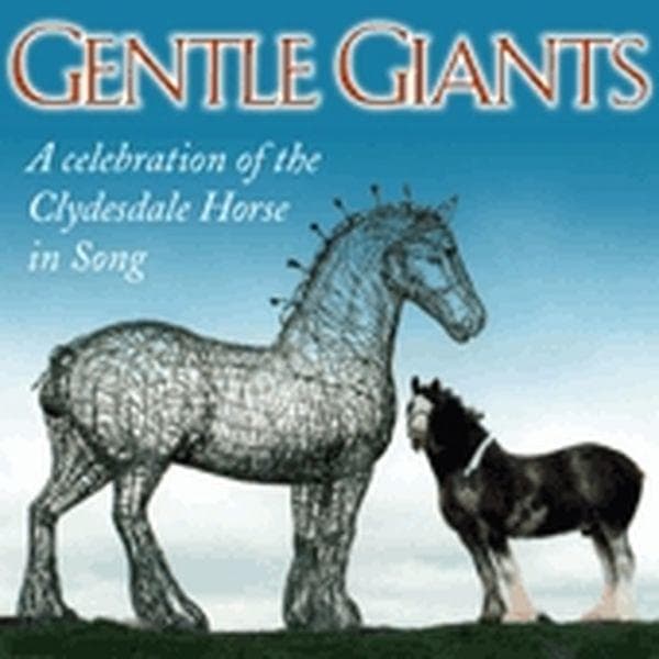 Various Artists - Gentle Giants - A Celebration Of The Clydesdale Horse In Song (CD)