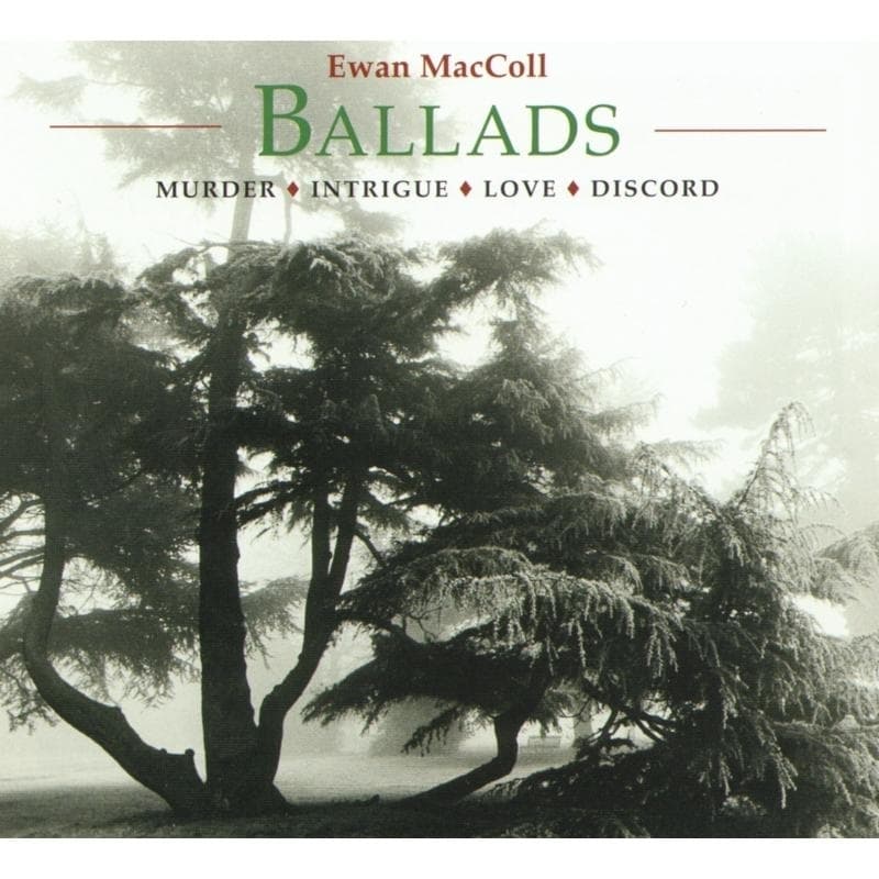 Ewan Maccoll - Ballads: Murder, Intrigue, Love, Di (2 CD)