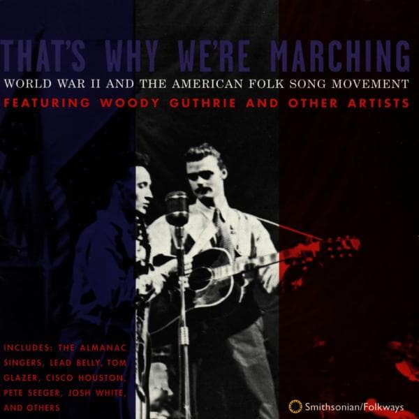 Various Artists - That's Why We're Marching: World War II And The American Folk Song Movement (CD)