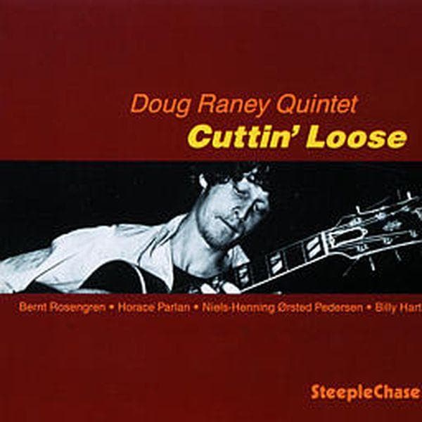 Doug Raney Quintet - Cuttin' Loose (CD)