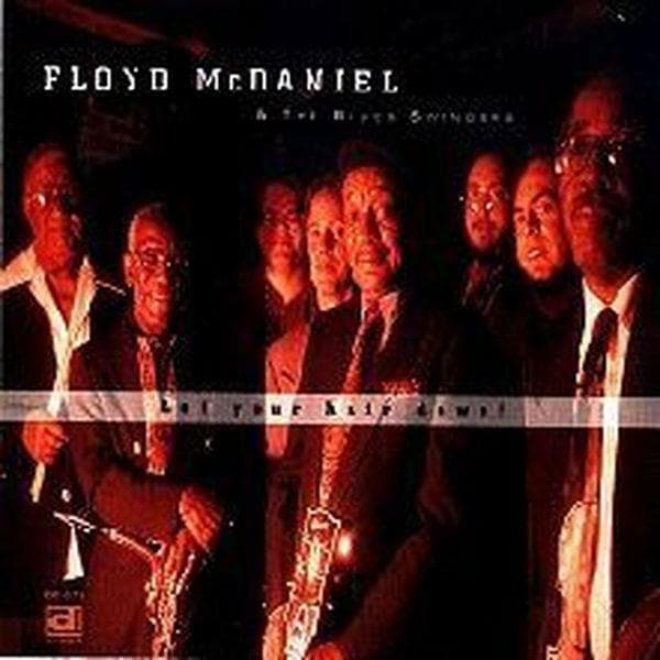 The Floyd McDaniel & The Blues Swingers - Let Your Hair Down! (CD)