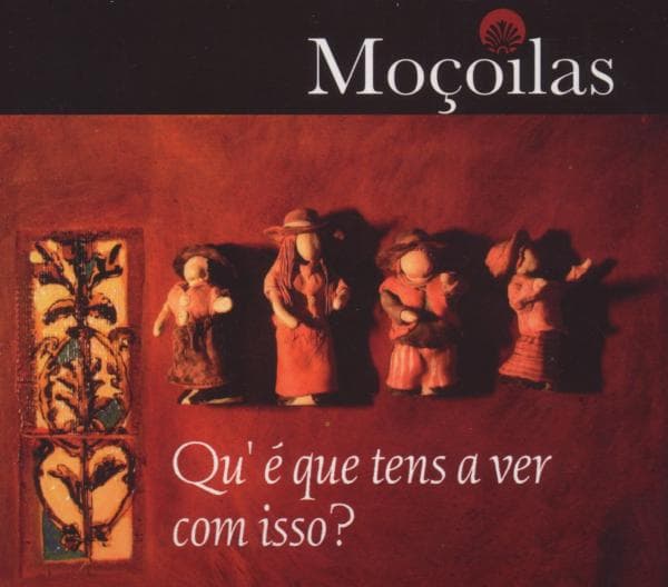 Mocoilas - Qu'e Que Tens A Ver Com Isso? (CD)