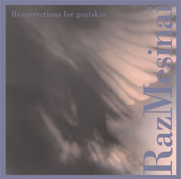 Raz Mesinai - Resurrections For Goatskin (CD)