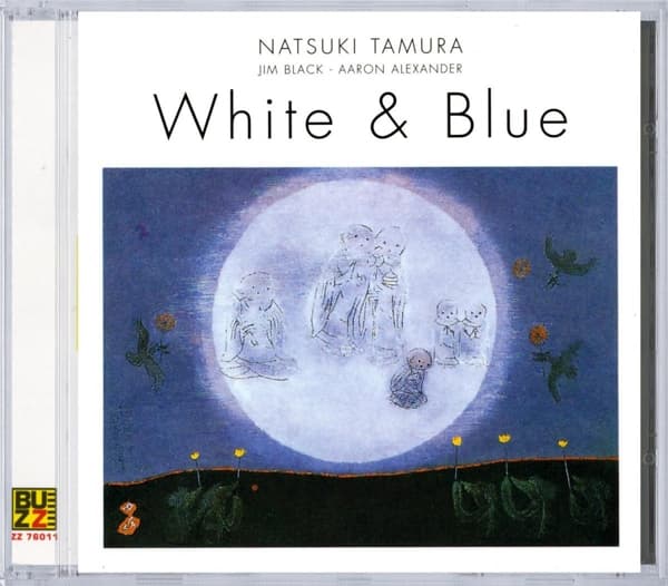 Natsuki Tamura, Jim Black, Aaron Alexander - White & Blue (CD)