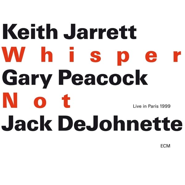 Keith Jarrett, Gary Peacock, Jack DeJohnette - Whisper Not (Live In Paris 1999) (2 CD)