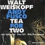 Andy Weiskopf & Andy Fusco - Tea For Two (CD)