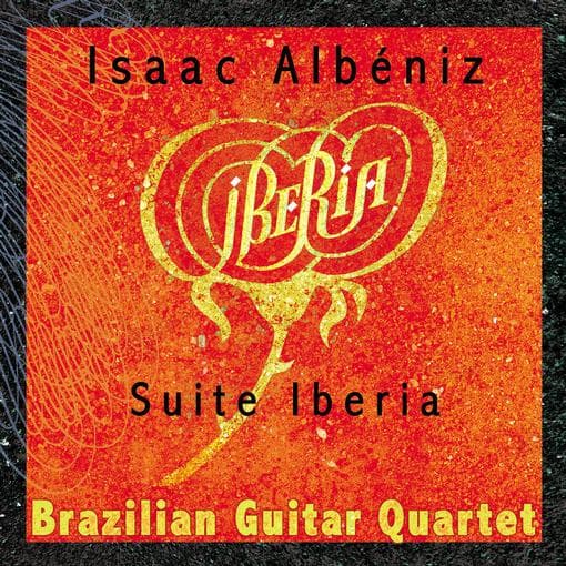 Brazilian Guitar Quartet - Iberia: Suite Iberia