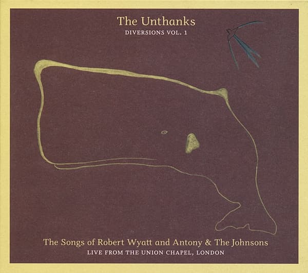 The Unthanks - The Songs Of Robert Wyatt And Antony & The Johnsons (Live From The Union Chapel, London) (CD)