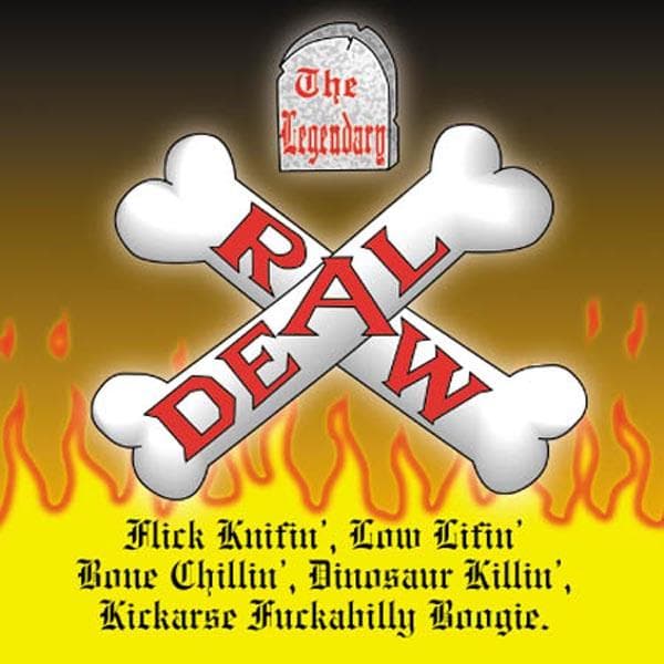 Legendary Raw Deal - Flick Knifin',Low Lifin',Bone Chillin', Dinosaur Killin',Kickarse Fuckabilly Boogie (CD)