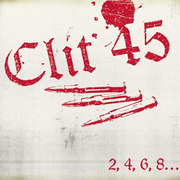 Clit 45 - 2, 4, 6, 8...We're The Kids You Love To Hate (CD)