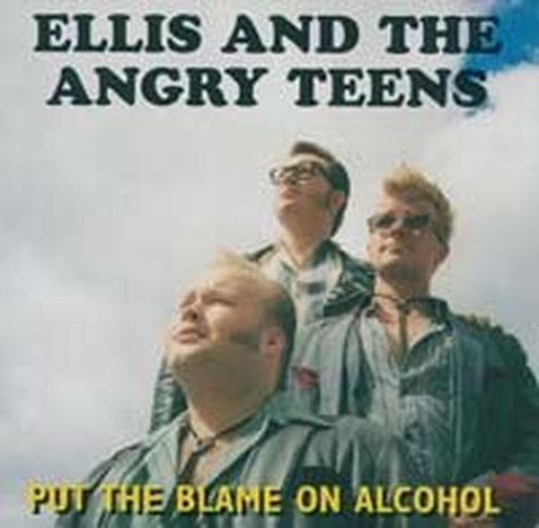 Ellis & The Angry Teens - Put The Blame On Alcohol (CD)