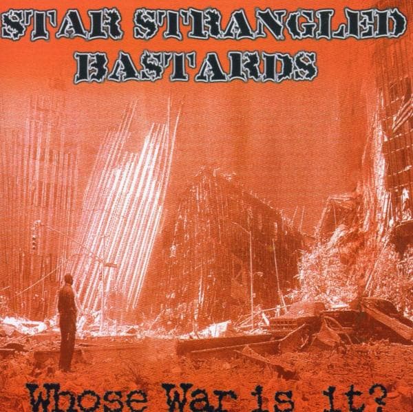 Star Strangled Bastards - Who's War Is It? (CD)