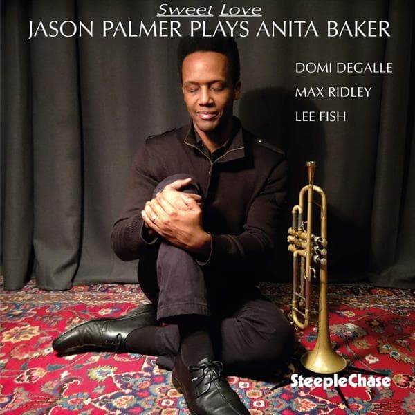 Jason Palmer - Sweet Love. Jason Palmer Plays Anita Baker (CD)