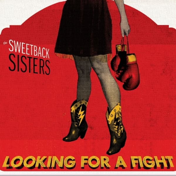 The Sweetback Sisters - Looking For A Fight (CD)