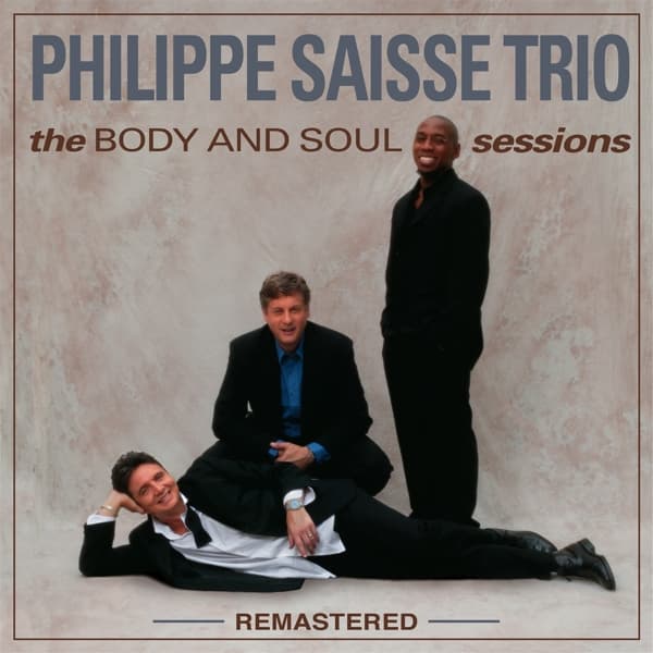 Philippe Saisse Trio - The BODY and SOUL Sessions (CD) (Remastered)