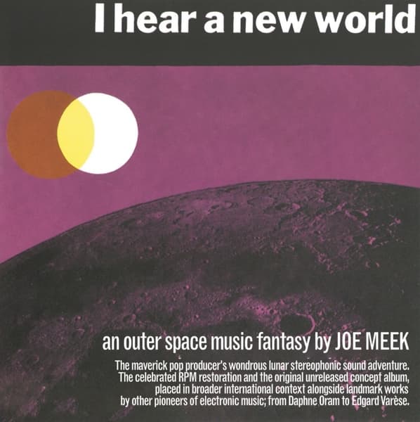 Joe Meek - I Hear A New World. An Outer Space Music Fantasy By Joe Meek (The Pioneers Of Electronic Music) (3 CD) (Remastered)