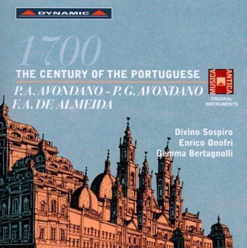 Pedro António Avondano, Pietro Giorgio Avondano, Francisco António de Almeida - 1700 The Century Of The Portuguese (CD)